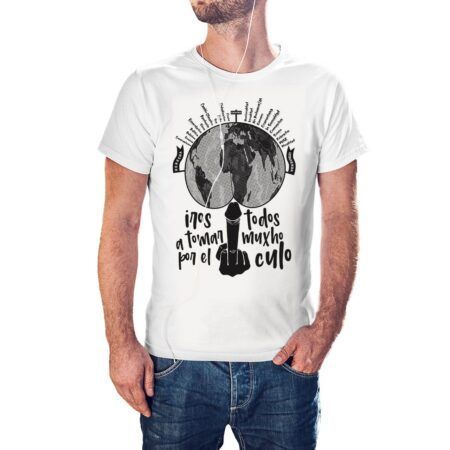Camiseta Iros Todos a Tomar x Culo