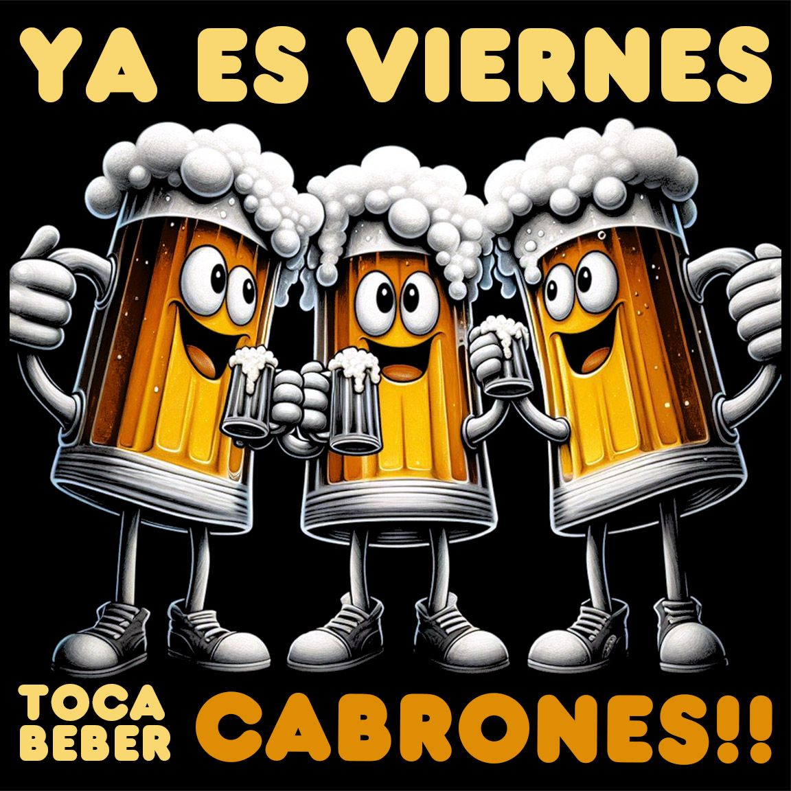 Diseño Ya es Viernes Toca Beber Cabrones!!