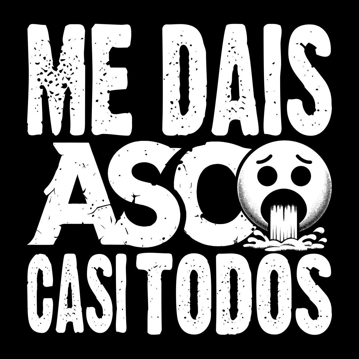 Diseño Me Dais Asco Casi Todos