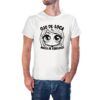 Camiseta Ojo de Loca Nunca se Equivoca color blanco