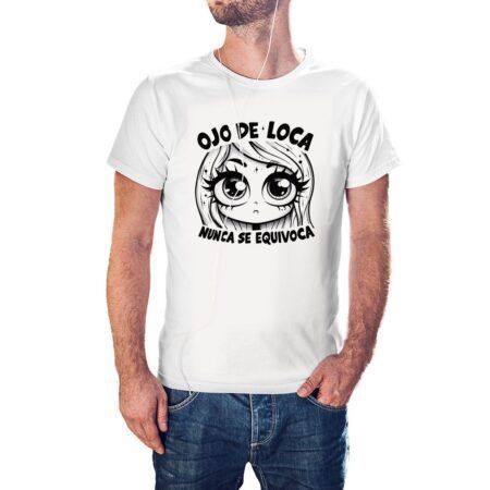 Camiseta Ojo de Loca Nunca se Equivoca color blanco