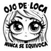Diseño Ojo de Loca Nunca se Equivoca